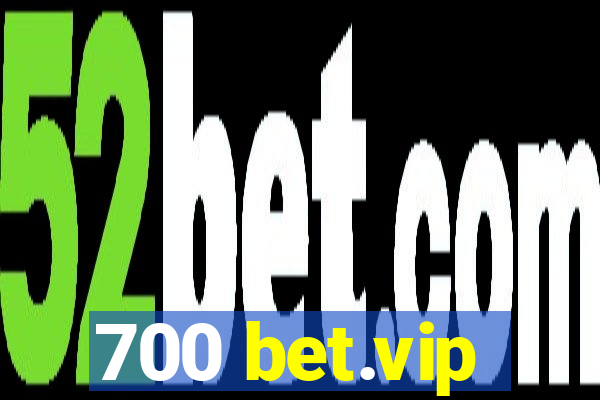 700 bet.vip